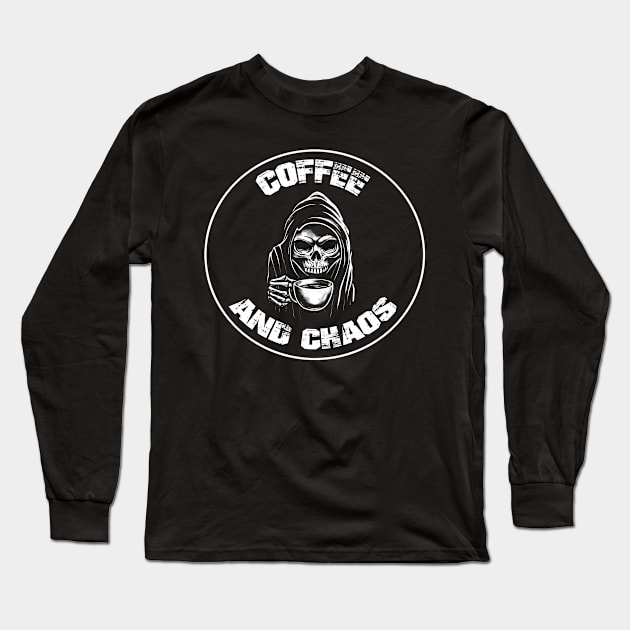 Coffee and Chaos Long Sleeve T-Shirt by HellraiserDesigns